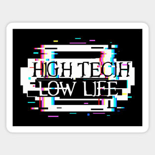 High Tech Low Life i Magnet